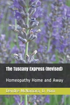 Paperback The Tuscany Express (Revised): Homeopathy Home and Away Book
