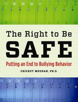 Paperback The Right to Be Safe: Putting an End to Bullying Behavior Book