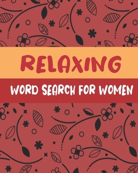 Relaxing Word Search For Women: Word Search Puzzle Books for Adults , 200+ Relaxing Words Puzzle for Positivity and relaxing