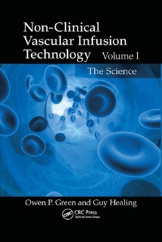 Paperback Non-Clinical Vascular Infusion Technology, Volume I: The Science Book
