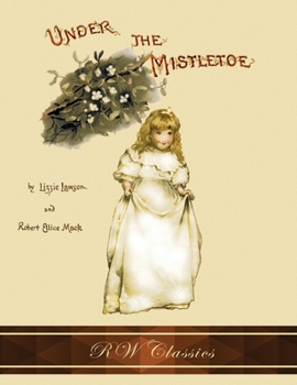 Hardcover Under the Mistletoe (RW Classics Edition, Illustrated) Book