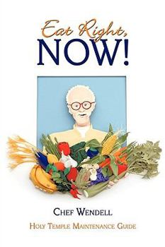 Paperback Eat Right, Now!: Holy Temple Maintenance Guide Book