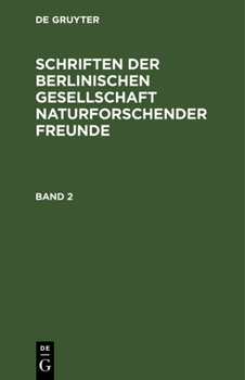 Schriften der Berlinischen Gesellschaft naturforschender Freunde