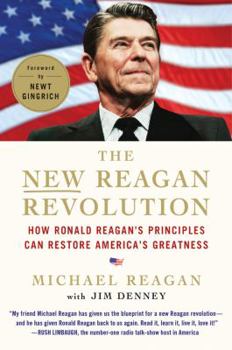 Paperback The New Reagan Revolution: How Ronald Reagan's Principles Can Restore America's Greatness Book