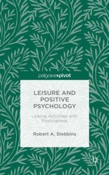 Hardcover Leisure and Positive Psychology: Linking Activities with Positiveness Book