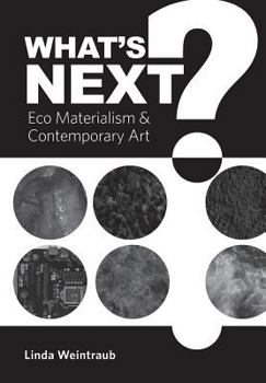 Paperback What's Next?: Eco Materialism and Contemporary Art Book