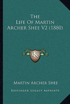 Paperback The Life Of Martin Archer Shee V2 (1880) Book