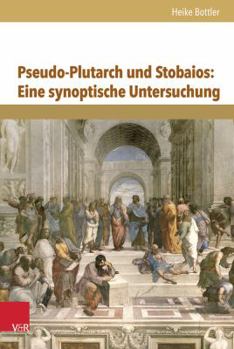 Hardcover Pseudo-Plutarch Und Stobaios: Eine Synoptische Untersuchung [German] Book