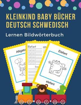 Paperback Kleinkind Baby Bücher Deutsch Schwedisch Lernen Bildwörterbuch: 100 grundlegende Tierwörter-Kartenspiele in zweisprachigen Bildwörterbüchern. Leicht z [German] Book