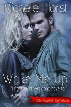 Wake Me Up - Book #1 of the Tainted Ink