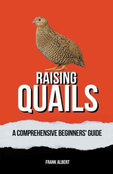 Paperback Raising Quails: A Comprehensive Beginners' Guide Book