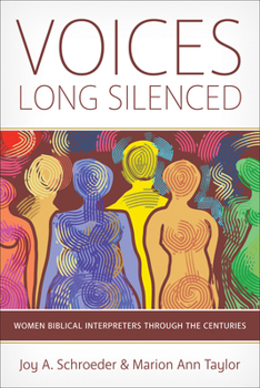 Paperback Voices Long Silenced: Women Biblical Interpreters Through the Centuries Book