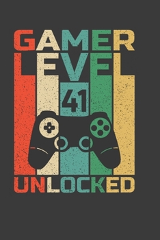 Gamer Level 41 Unlocked: Perfect Notebook For Gamer Level 41. Cute Cream Paper 6*9 Inch With 100 Pages Notebook For Writing Daily Routine, Journal and Hand Note