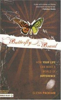 Paperback Butterfly in Brazil: How Your Life Can Make a World of Difference Book