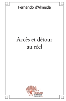 Paperback Accès et détour au réel: Poésie [French] Book