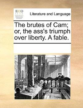 Paperback The brutes of Cam; or, the ass's triumph over liberty. A fable. Book