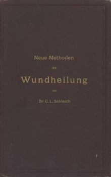 Paperback Neue Methoden Der Wundheilung: Ihre Bedingungen Und Vereinfachung Für Die PRAXIS [German] Book