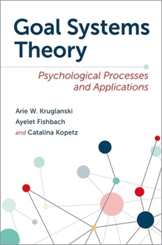 Hardcover Goal Systems Theory: Psychological Processes and Applications Book