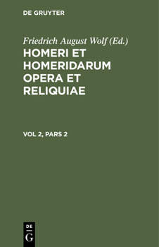 Hardcover Homerus: Om&#275;ru Ep&#275; = Homeri Et Homeridarum Opera Et Reliquiae. Vol 2, Pars 2 [Greek, Ancient (To 1453)] Book