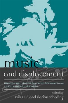 Paperback Music and Displacement: Diasporas, Mobilities, and Dislocations in Europe and Beyond Book