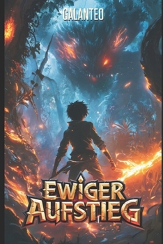 Paperback Ewiger Aufstieg - Buch Eins: Der Weg zur Unsterblichkeit in einer gefallenen Welt [German] Book