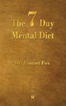 Paperback The Seven Day Mental Diet: How to Change Your Life in a Week Book