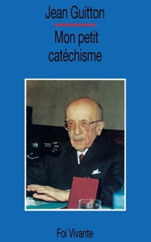 Paperback Mon petit catéchisme: Dialogue avec un enfant [French] Book