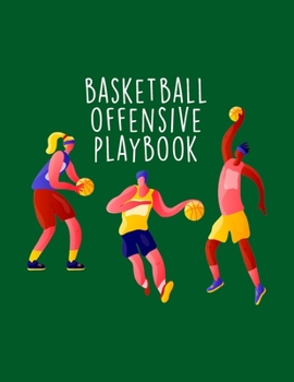 Paperback Basketball Offensive Playbook: Youth Coach Planning And Schedule Organizer Notebook Book