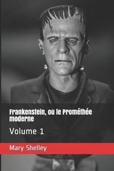 Paperback Frankenstein, ou le Prom?th?e moderne: Volume 1 [French] Book
