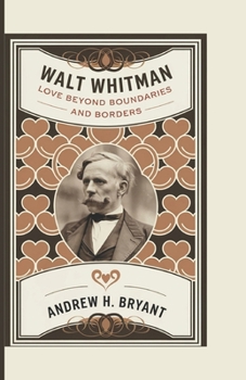 Paperback Walt Whitman: Love Beyond Boundaries and Borders Book