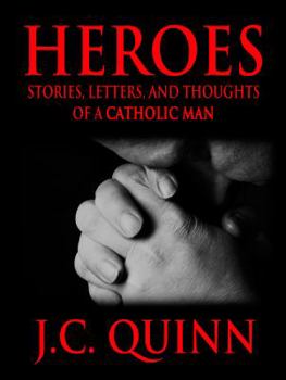 Paperback Heroes: Stories, Letters and Thoughts of a Catholic Man Book