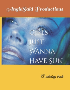 Paperback Girls Just Wanna Have Sun: A coloring book