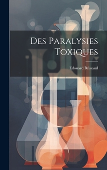 Hardcover Des Paralysies Toxiques Book