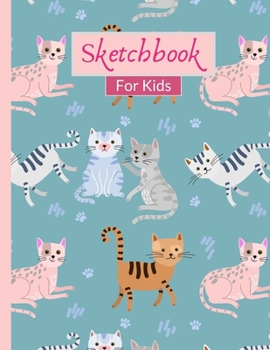 Sketchbook For Kids: Cute Cat Patterned Sketchbook With 120 Pages of 8.5"x11" Blank Paper for Drawing, Creative Doodling or Learning to Draw