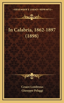 Hardcover In Calabria, 1862-1897 (1898) [Italian] Book