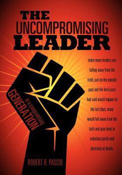 Paperback The Uncompromising Leader Book