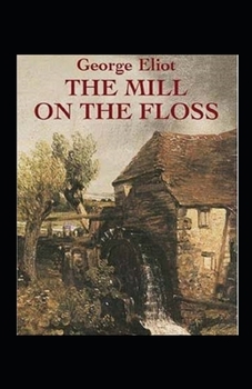 Paperback The Mill on the Floss Illustrated Book