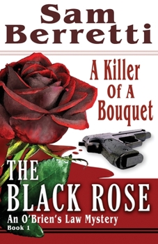 Paperback The Black Rose: An O'Brien's Law Mystery (Book 1) Book