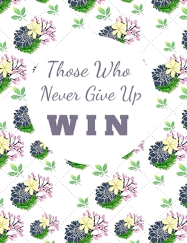 Those Who Never Give Up WIN: Large Undated 3 Month Life and Business Planner for Focused Network Marketers