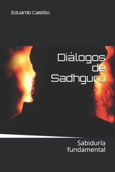 Paperback Diálogos de Sadhguru: Sabiduría fundamental [Spanish] Book