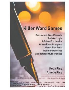 Paperback Killer Word Games: Crosswords, Word Searches, Logic Puzzles and More for True Crime Fans Book