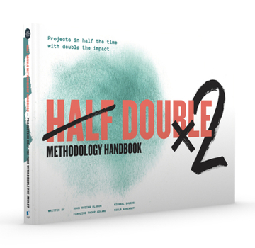 Paperback Half Double Methodology Handbook: Projects in Half the Time with Double the Impact Book