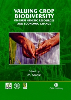Hardcover Valuing Crop Biodiversity: On-Farm Genetic Resources and Economic Change Book