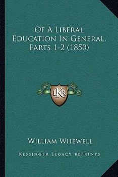 Paperback Of A Liberal Education In General, Parts 1-2 (1850) Book