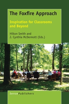 Paperback The Foxfire Approach: Inspiration for Classrooms and Beyond Book