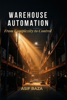 Warehouse Automation: From Complexity To Control