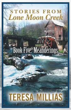 Paperback Stories from Lone Moon Creek: Book Five: Meanderings Book