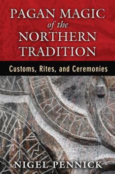 Paperback Pagan Magic of the Northern Tradition: Customs, Rites, and Ceremonies Book