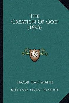 Paperback The Creation Of God (1893) Book