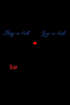 Hug-A-Bull. Love-A-Bull. Stop Breed Specific Legislation: 110 Game Sheets - 660 Tic-Tac-Toe Blank Games | Soft Cover Book For Kids For Traveling & ... 6 X 9 In | 15.24 X 22.86 Cm | Single Player |